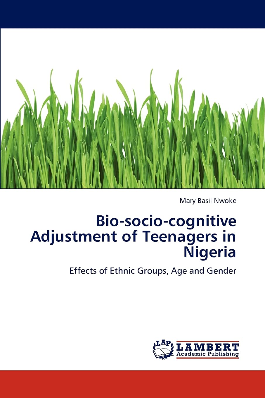 Biosociocognitive Adjustment of Teenagers in Nigeria: Effects of Ethnic Groups, Age and Gender,Used