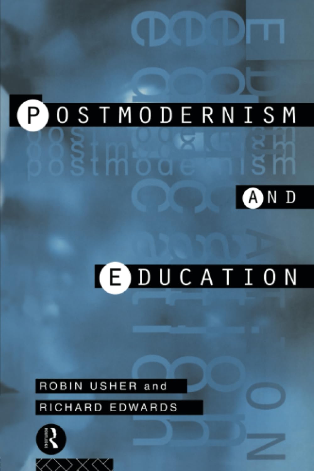 Postmodernism and Education: Different Voices, Different Worlds (One World Archaeology; 25),New