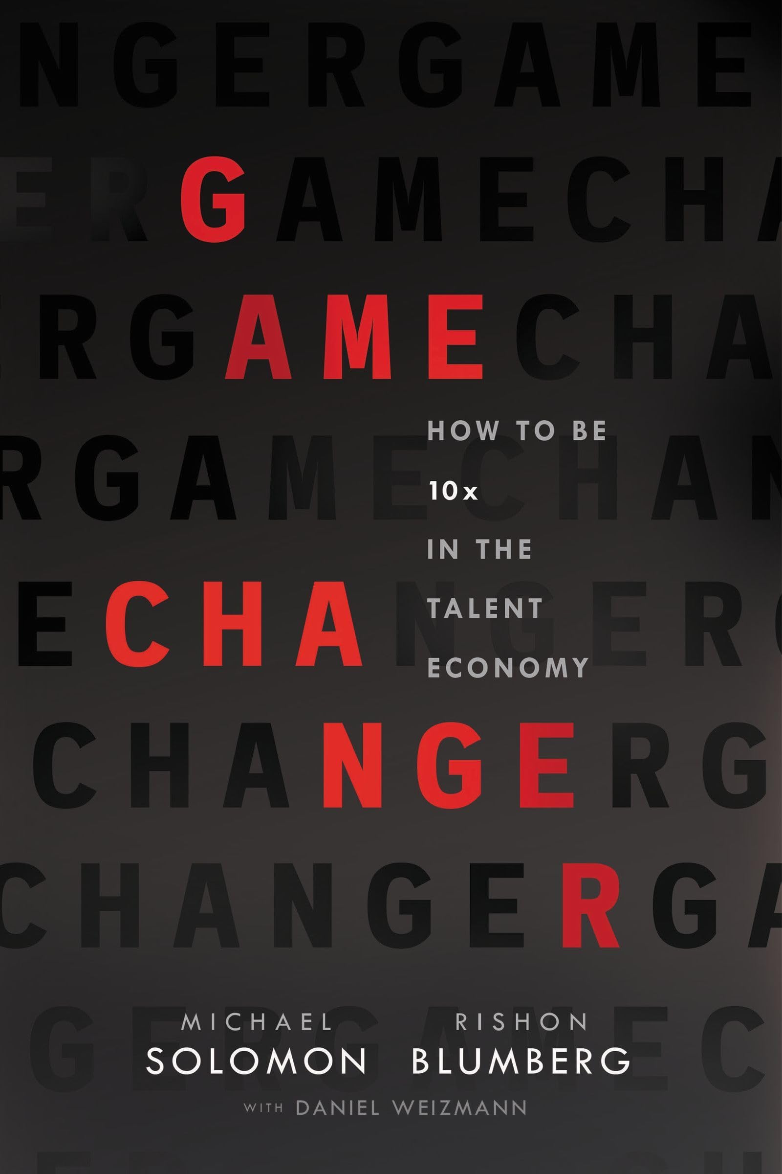 Game Changer: How to Be 10x in the Talent Economy,Used
