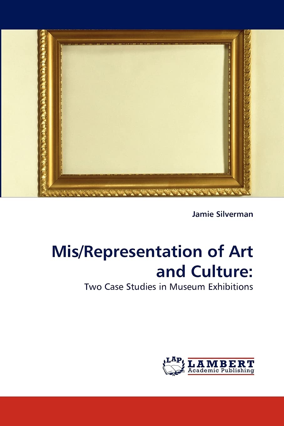 Mis/Representation of Art and Culture:: Two Case Studies in Museum Exhibitions,Used