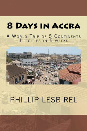 8 Days In Accra: A World Trip Of 5 Continents,Used