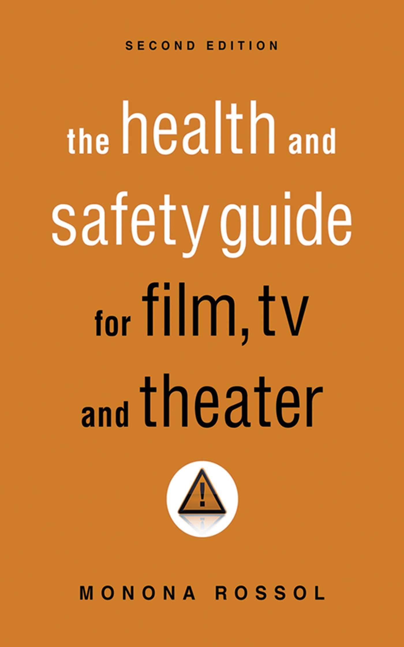 The Health & Safety Guide for Film, TV & Theater, Second Edition,Used