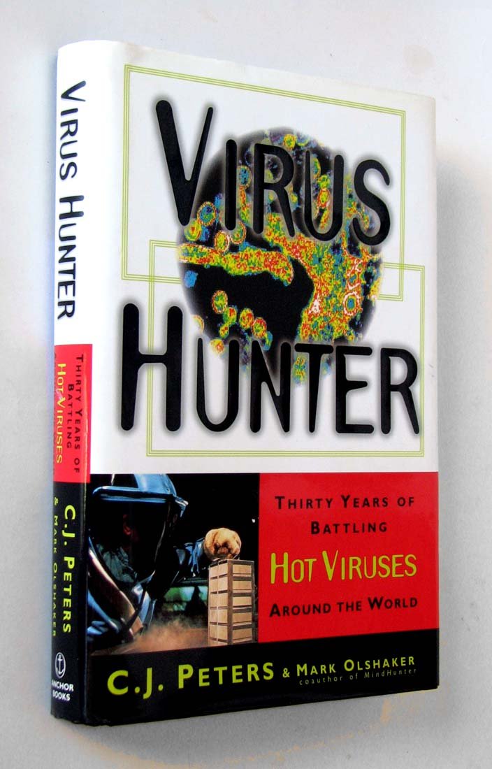 Virus Hunter: Thirty Years Of Battling Hot Viruses Around The World-new