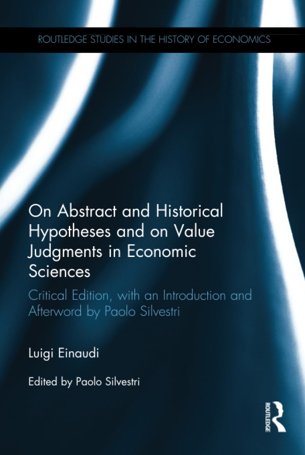 On Abstract and Historical Hypotheses and on Value Judgments in Economic Sciences (Routledge Studies in the History of Economics,Used