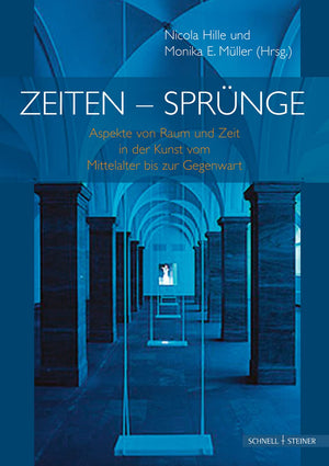 Zeiten  Sprunge: Aspekte Von Raum Und Zeit in Der Kunst Vom Mittelalter Bis Zur Gegenwart. Studien Zu Ehren Von Peter K. Klein ,Used