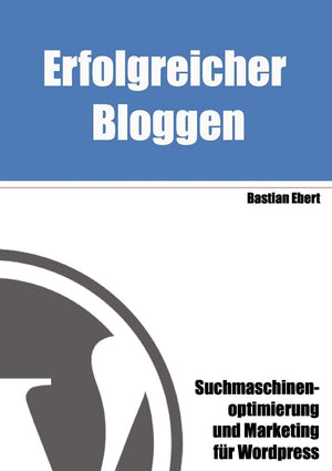 Erfolgreicher Bloggen: Suchmaschinenoptimierung und Marketing fr Blogs (German Edition),Used
