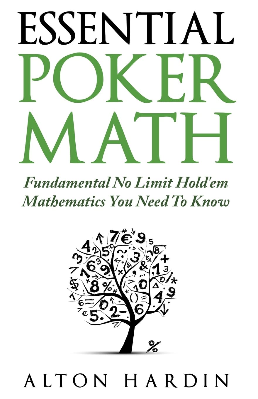 Essential Poker Math: Fundamental No Limit Hold'Em Mathematics You Need To Know