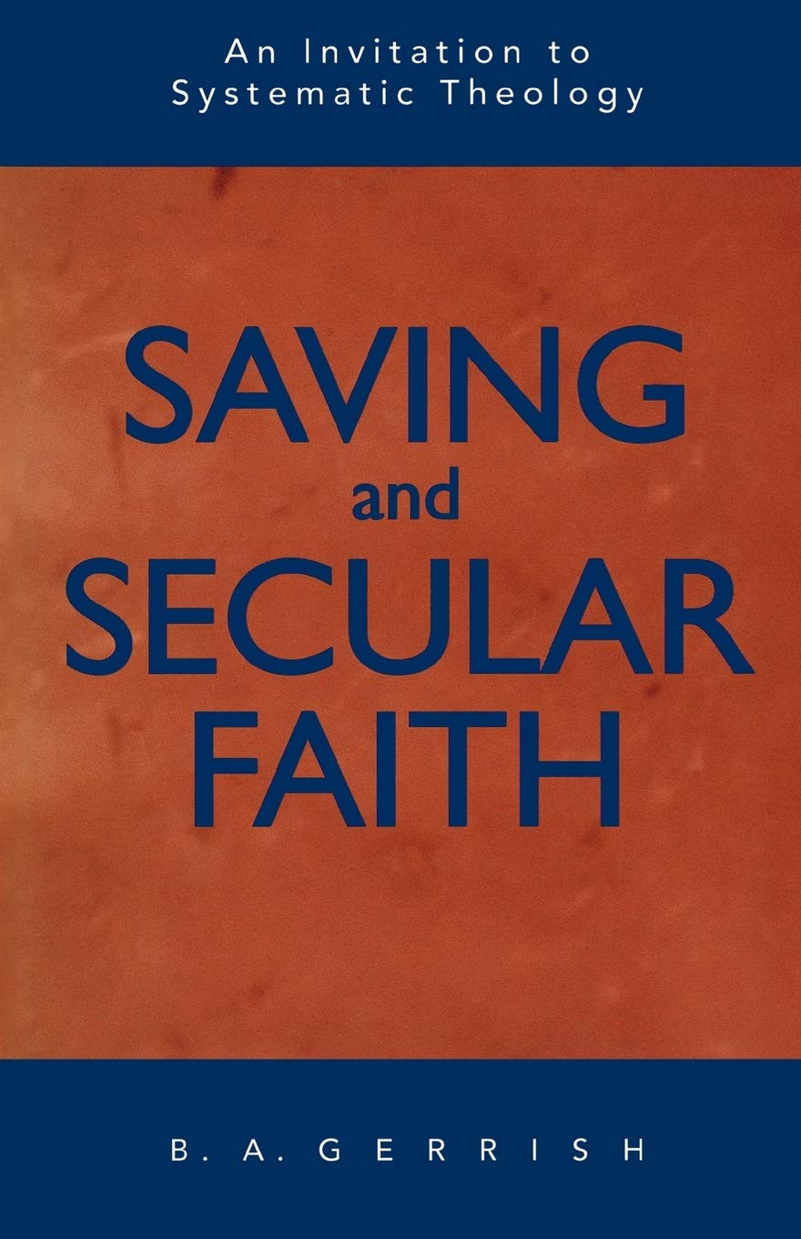 Saving and Secular Faith: An Invitation to Systematic Theology,Used