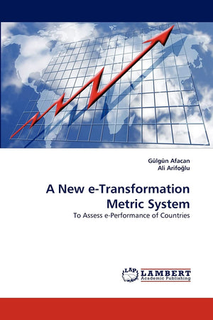 A New eTransformation Metric System: To Assess ePerformance of Countries,Used