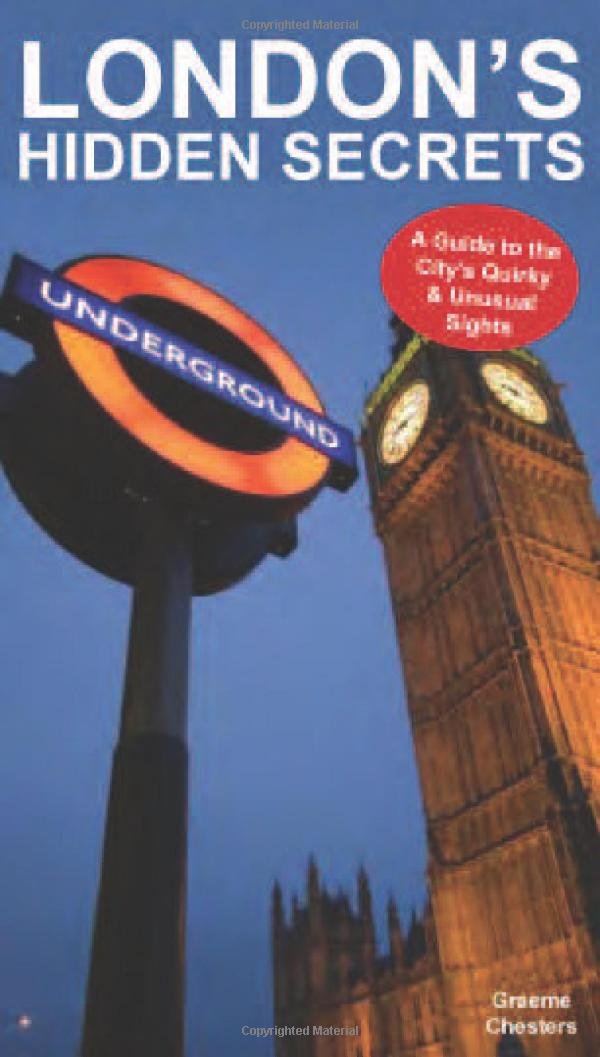 London's Hidden Secrets: A Guide to the City's Quirky & Unusual Sights,Used