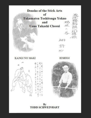Densho of the Stick Arts Of Takamatsu Toshitsugu Yokuoh And Ueno Takashi Chosui: Short Stick Fighting,Used