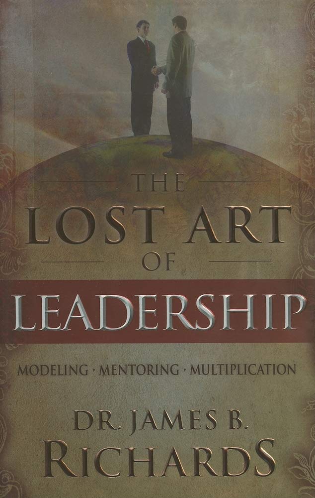 The Lost Art of Leadership: ModelingMentoringMultiplication,Used