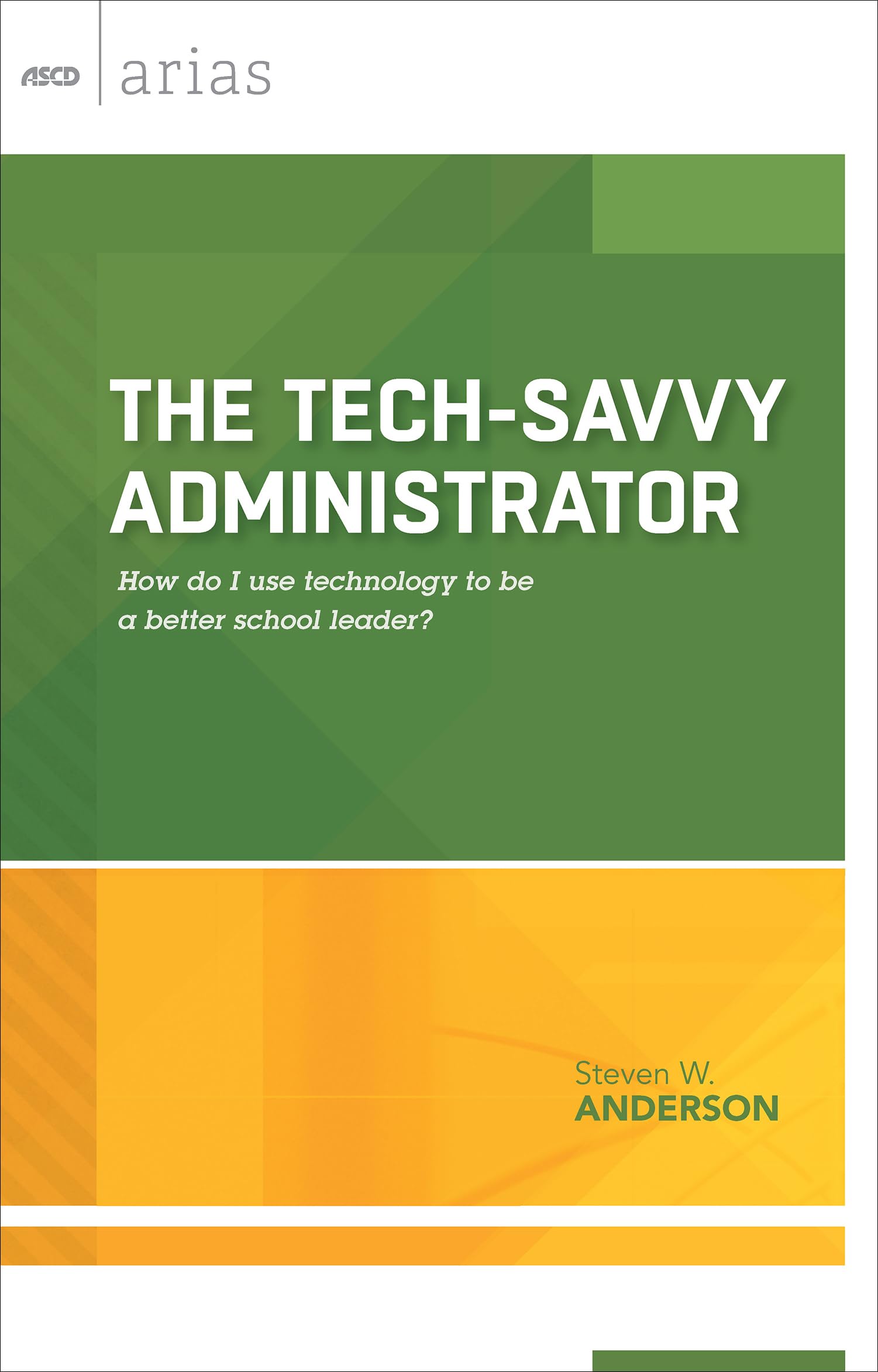 The TechSavvy Administrator: How do I use technology to be a better school leader? (ASCD Arias),Used