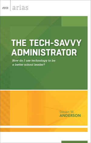 The TechSavvy Administrator: How do I use technology to be a better school leader? (ASCD Arias),Used