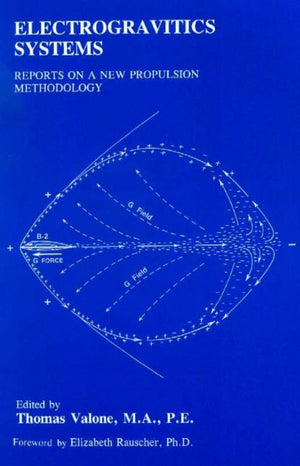 Electrogravitics Systems: Reports on a New Propulsion Methodology,Used