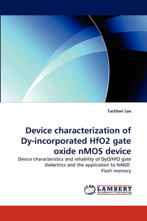 Device characterization of Dyincorporated HfO2 gate oxide nMOS device: Device characteristics and reliability of DyO/HfO gate d,Used