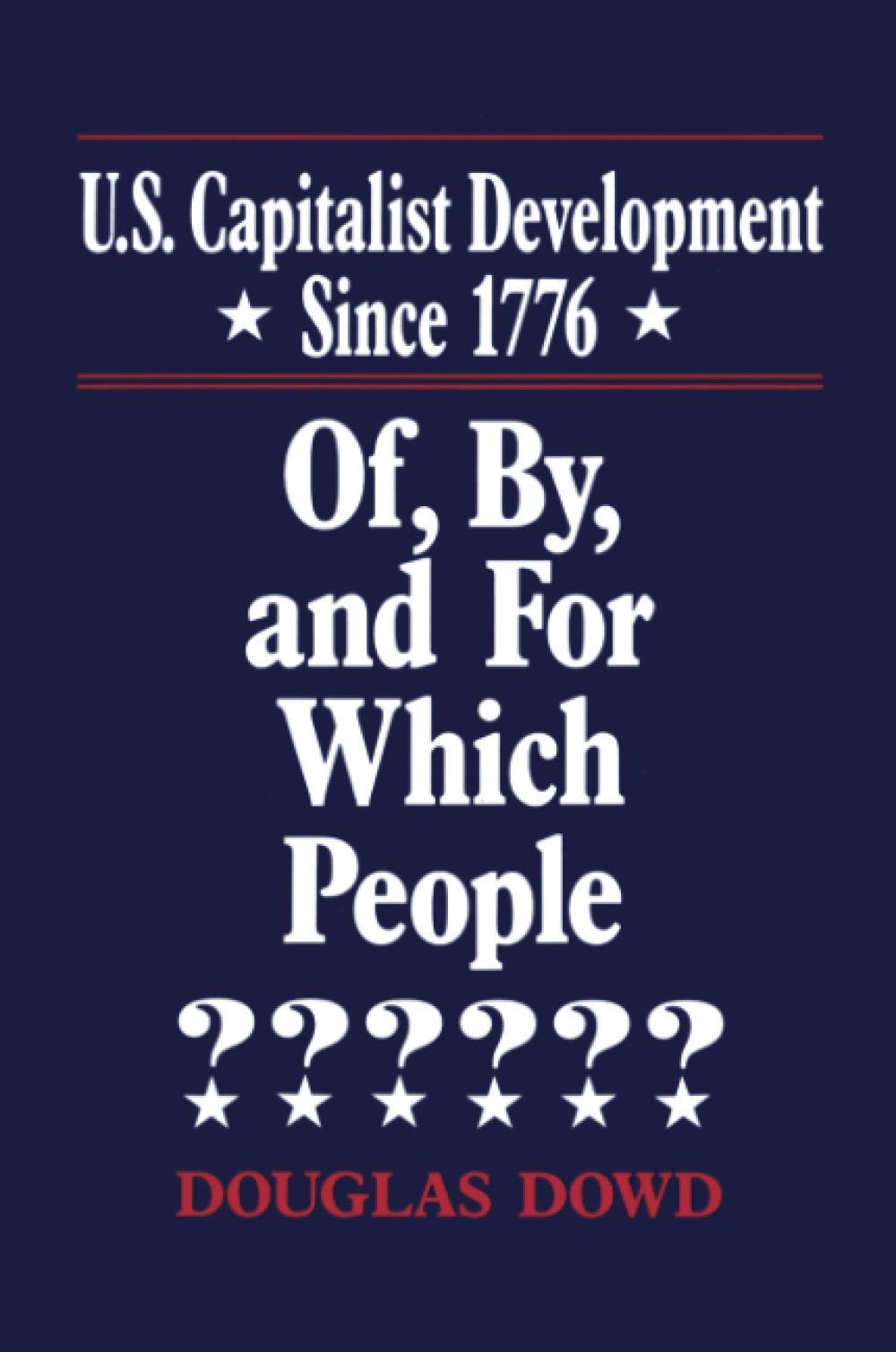 U.S. Capitalist Development Since 1776: Of, By, and for Which People?,Used