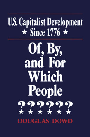 U.S. Capitalist Development Since 1776: Of, By, and for Which People?,Used