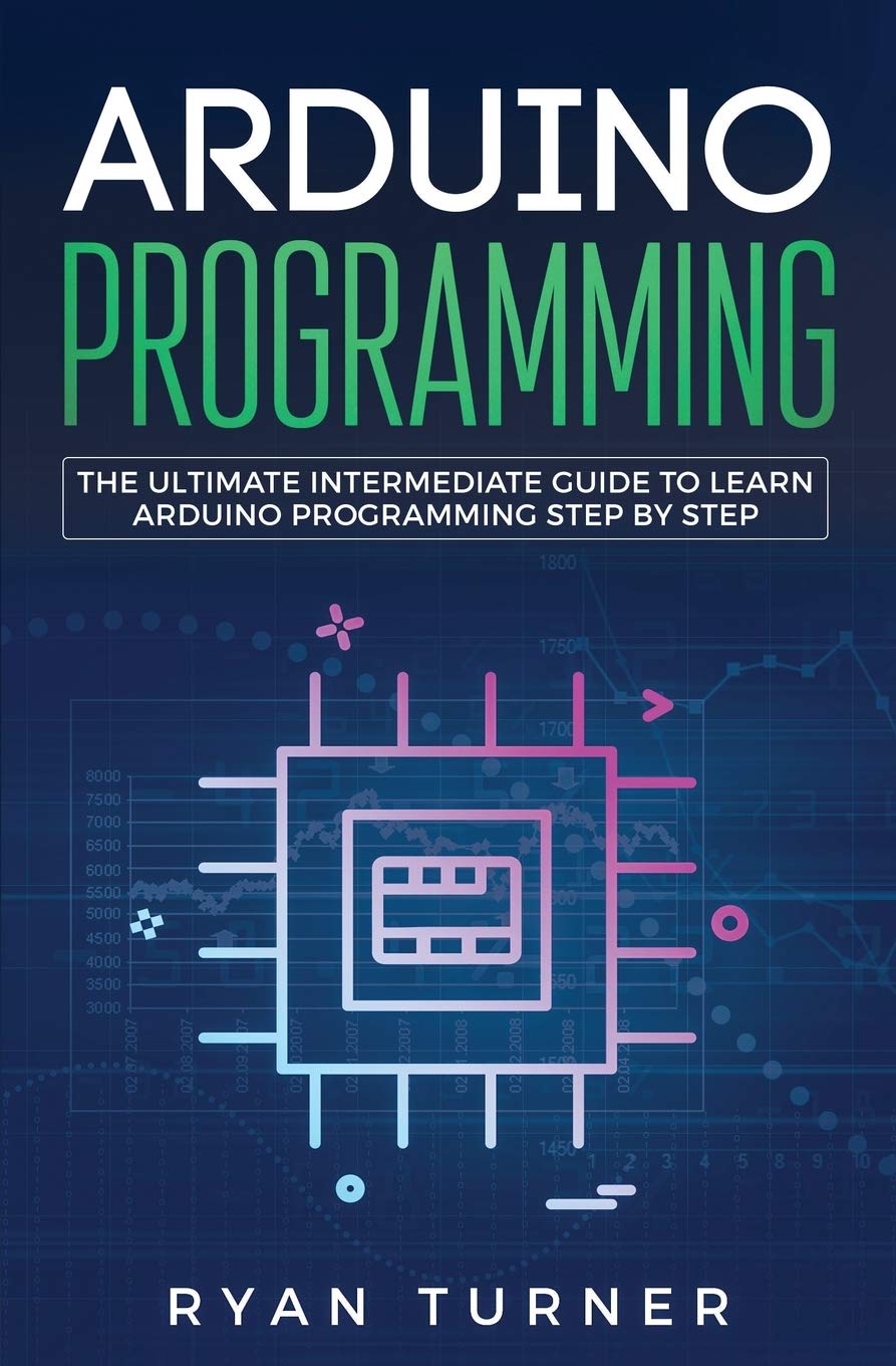 Arduino Programming: The Ultimate Intermediate Guide to Learn Arduino Programming Step by Step,Used