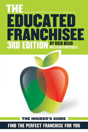 The Educated Franchisee: Find the Right Franchise for You, 3rd Edition,Used