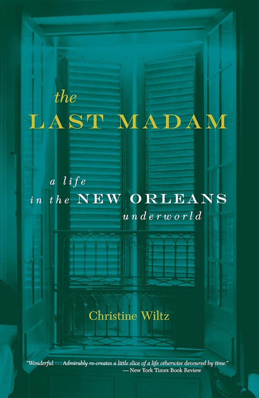 The Last Madam: A Life In The New Orleans Underworld,New