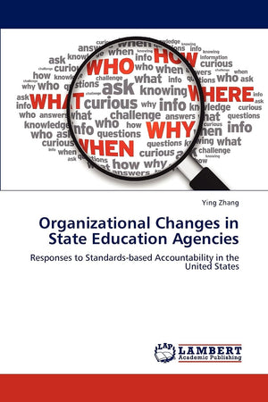 Organizational Changes in State Education Agencies: Responses to Standardsbased Accountability in the United States,Used