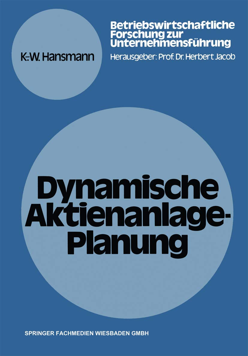 Dynamische AktienanlagePlanung (Betriebswirtschaftliche Forschung zur Unternehmensfhrung, 12) (German Edition),Used