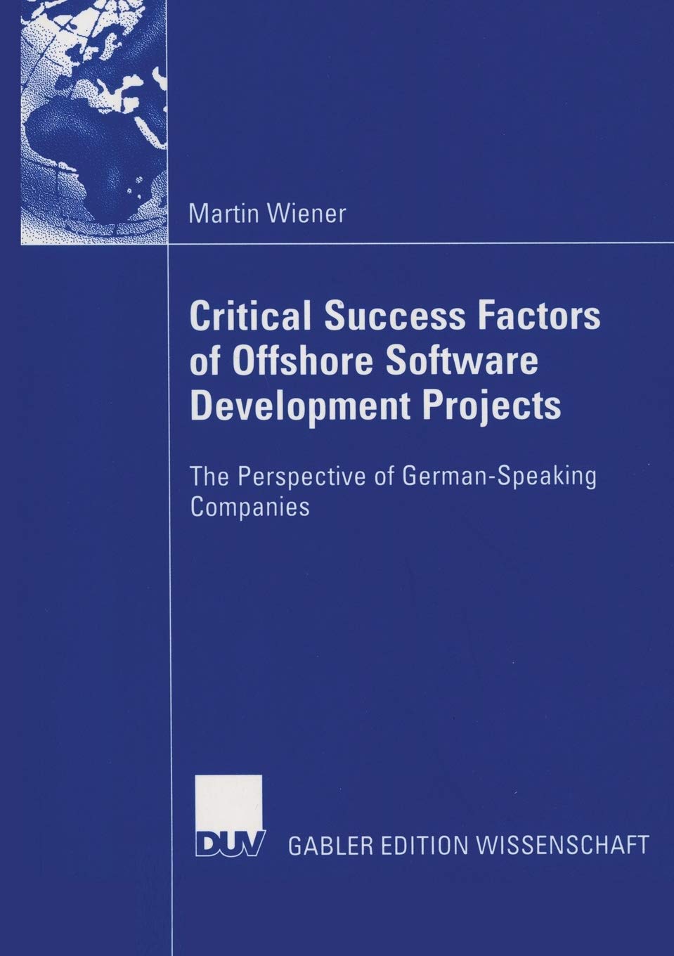 Critical Success Factors of Offshore Software Development Projects: The Perspective of GermanSpeaking Companies,Used