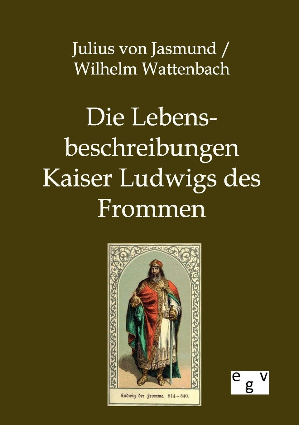 Die Lebensbeschreibungen Kaiser Ludwigs des Frommen (German Edition),Used