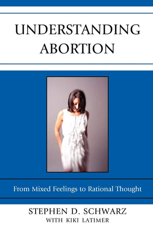 Understanding Abortion: From Mixed Feelings To Rational Thought,Used