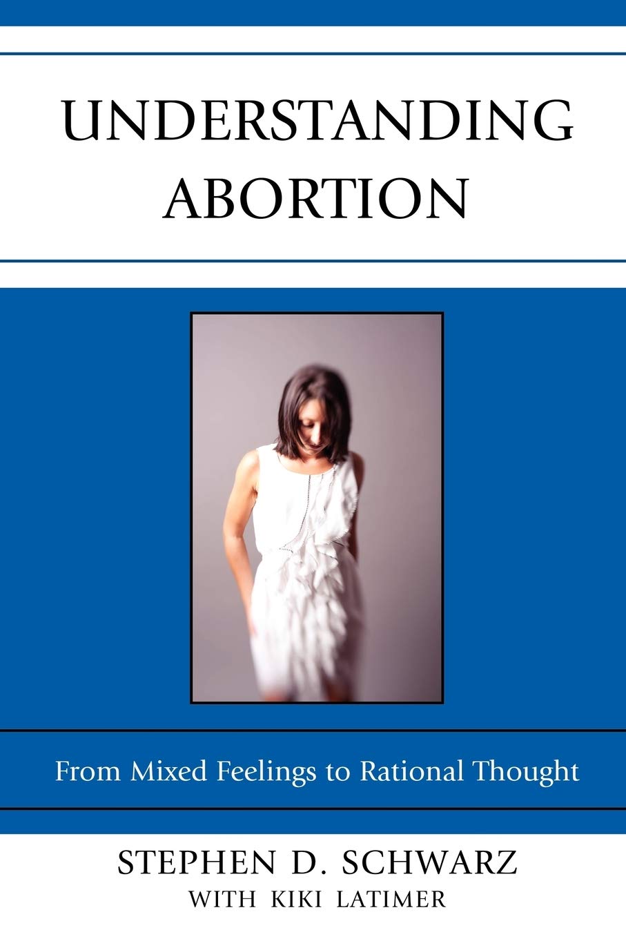 Understanding Abortion: From Mixed Feelings To Rational Thought,Used
