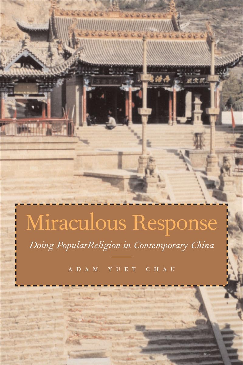 Miraculous Response: Doing Popular Religion In Contemporary China,Used