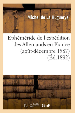 phmride de l'Expdition Des Allemands En France (AotDcembre 1587) (d.1892) (Litterature) (French Edition),Used
