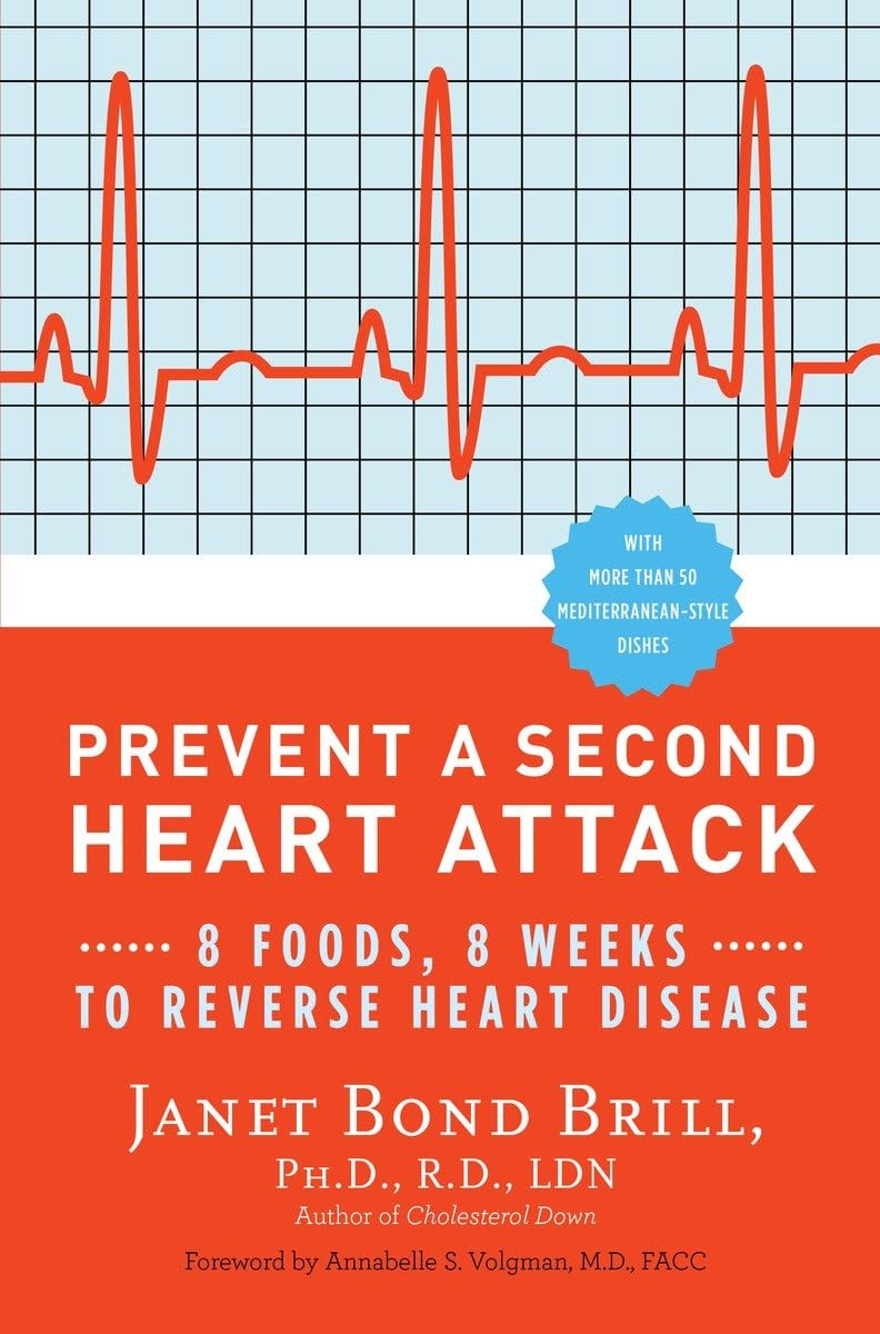 Prevent a Second Heart Attack: 8 Foods, 8 Weeks to Reverse Heart Disease,Used