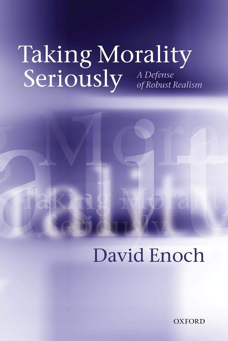 Taking Morality Seriously: A Defense of Robust Realism,Used