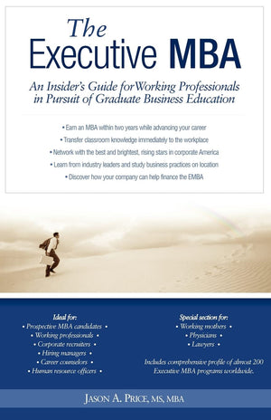 Executive MBA: An Insider's Guide for Working Professionals in Pursuit of Graduate Business Education,Used