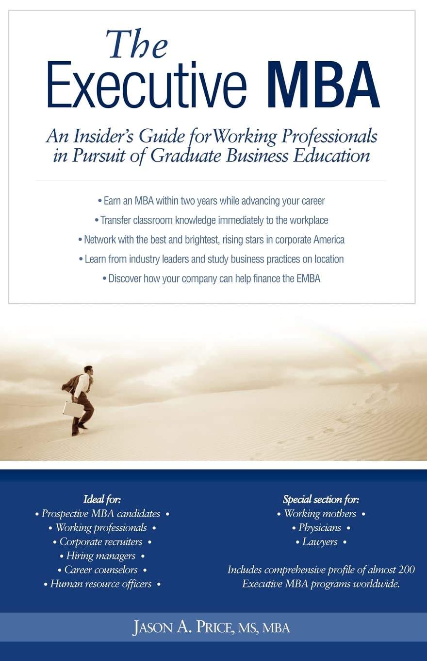 Executive MBA: An Insider's Guide for Working Professionals in Pursuit of Graduate Business Education,Used