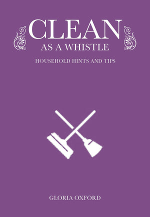 Clean As A Whistle: Household Hints And Tips,Used