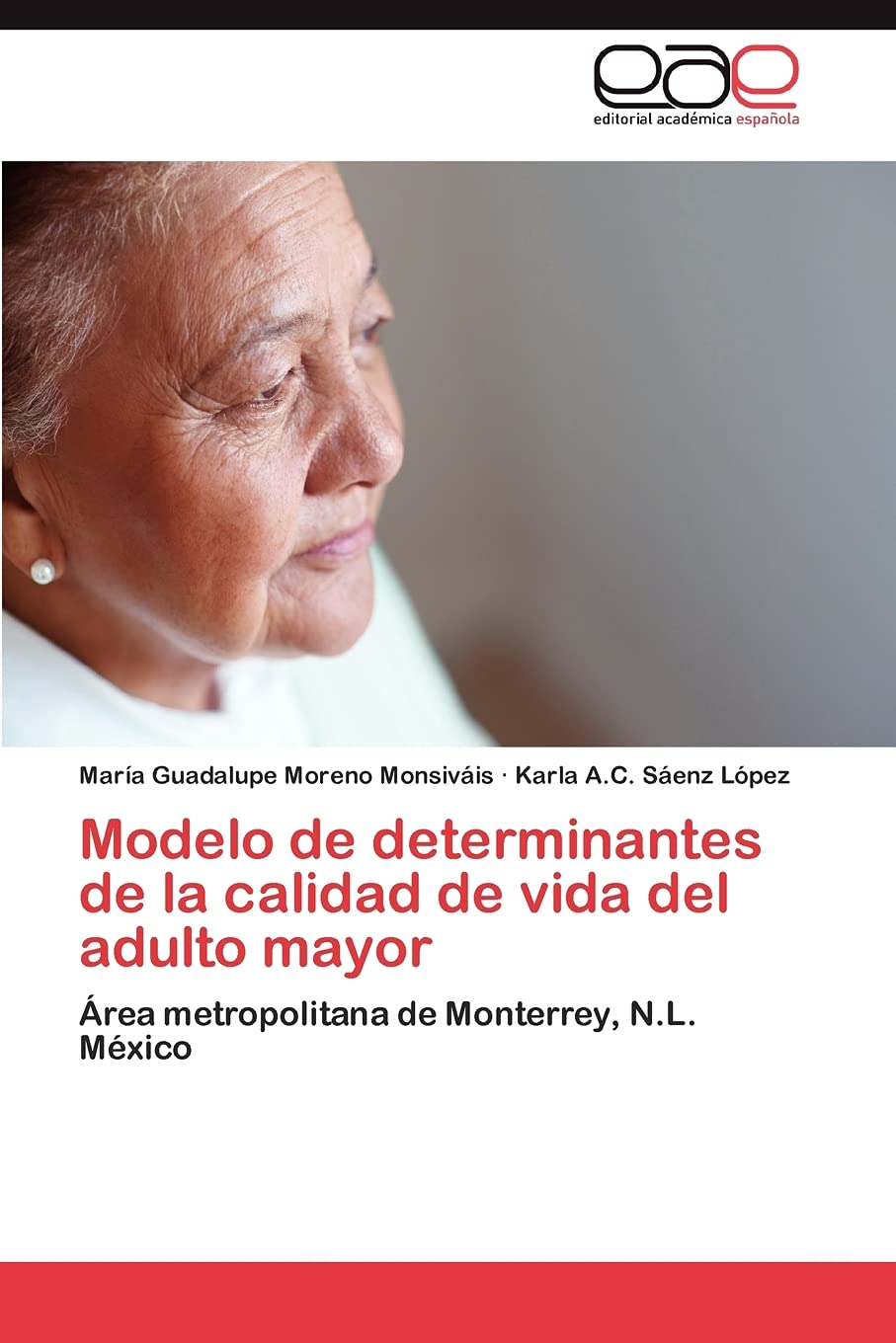 Modelo de determinantes de la calidad de vida del adulto mayor: rea metropolitana de Monterrey, N.L. Mxico (Spanish Edition),Used