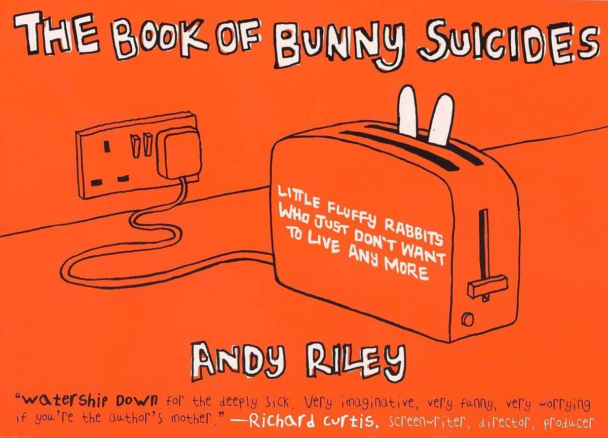 The Book of Bunny Suicides: Little Fluffy Rabbits Who Just Don't Want to Live Anymore (Books of the Bunny Suicides Series),New