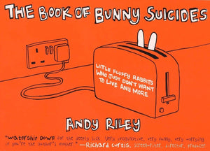 The Book of Bunny Suicides: Little Fluffy Rabbits Who Just Don't Want to Live Anymore (Books of the Bunny Suicides Series),New