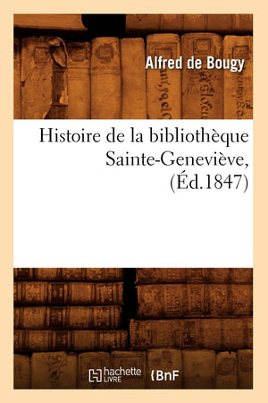 Histoire de la Bibliothque SainteGenevive, (d.1847) (French Edition),Used