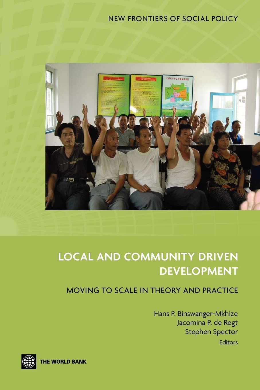 Local And Community Driven Development: Moving To Scale In Theory And Practice (New Frontiers Of Social Policy),New