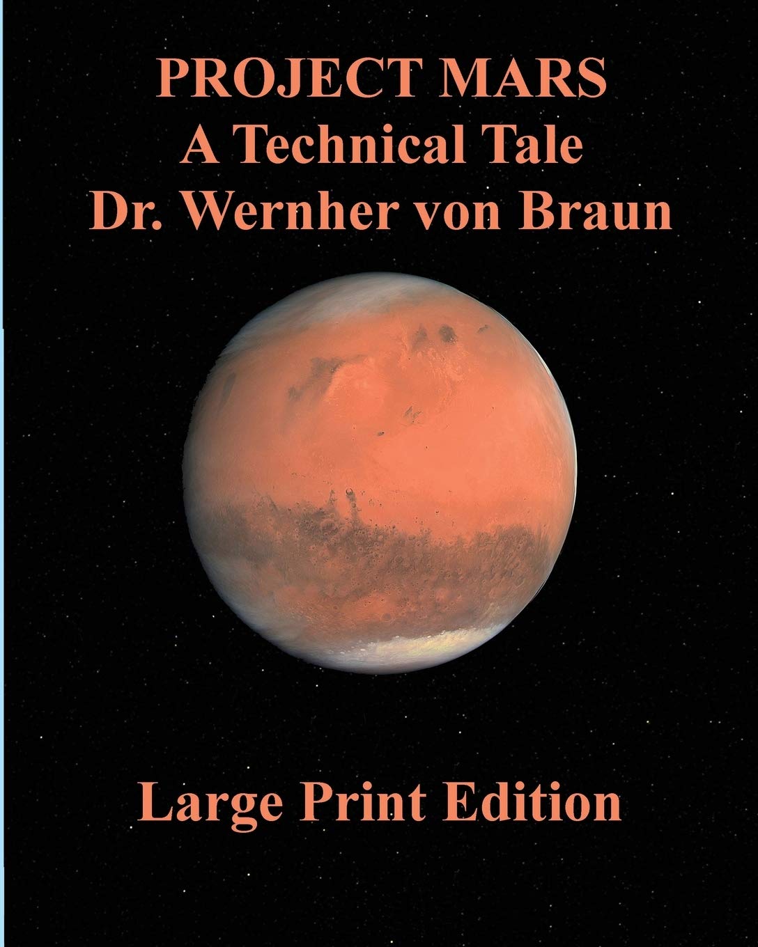 Project Mars A Technical Tale Dr. Wernher von Braun,New