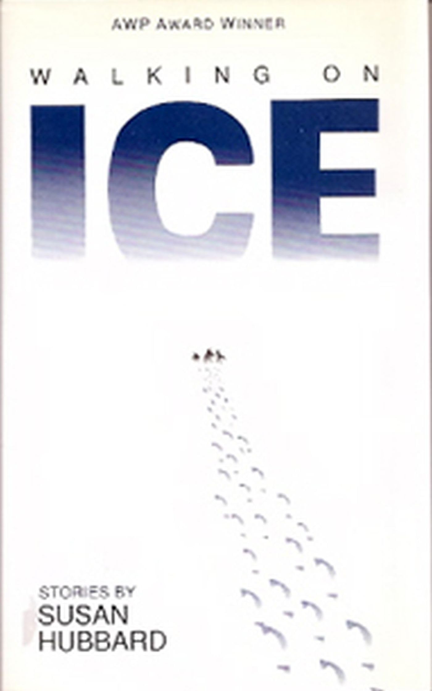 Walking on Ice: Stories (Awp Award Series in Short Fiction, 11) (Volume 1),Used