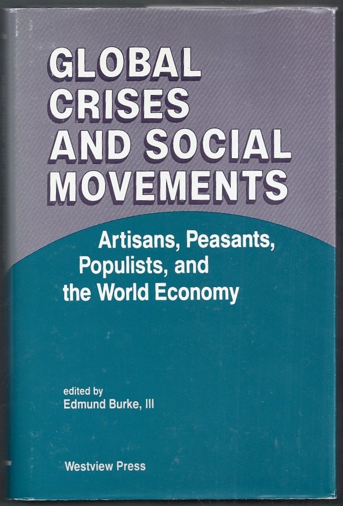 Global Crises And Social Movements: Artisans, Peasants, Populists, And The World Economy,Used