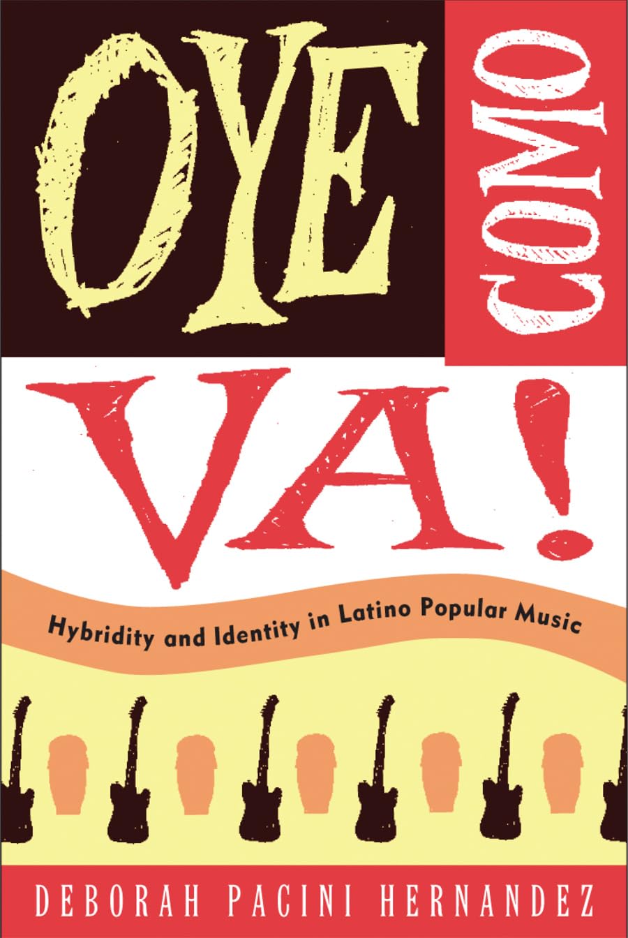 Oye Como Va!: Hybridity and Identity in Latino Popular Music,Used
