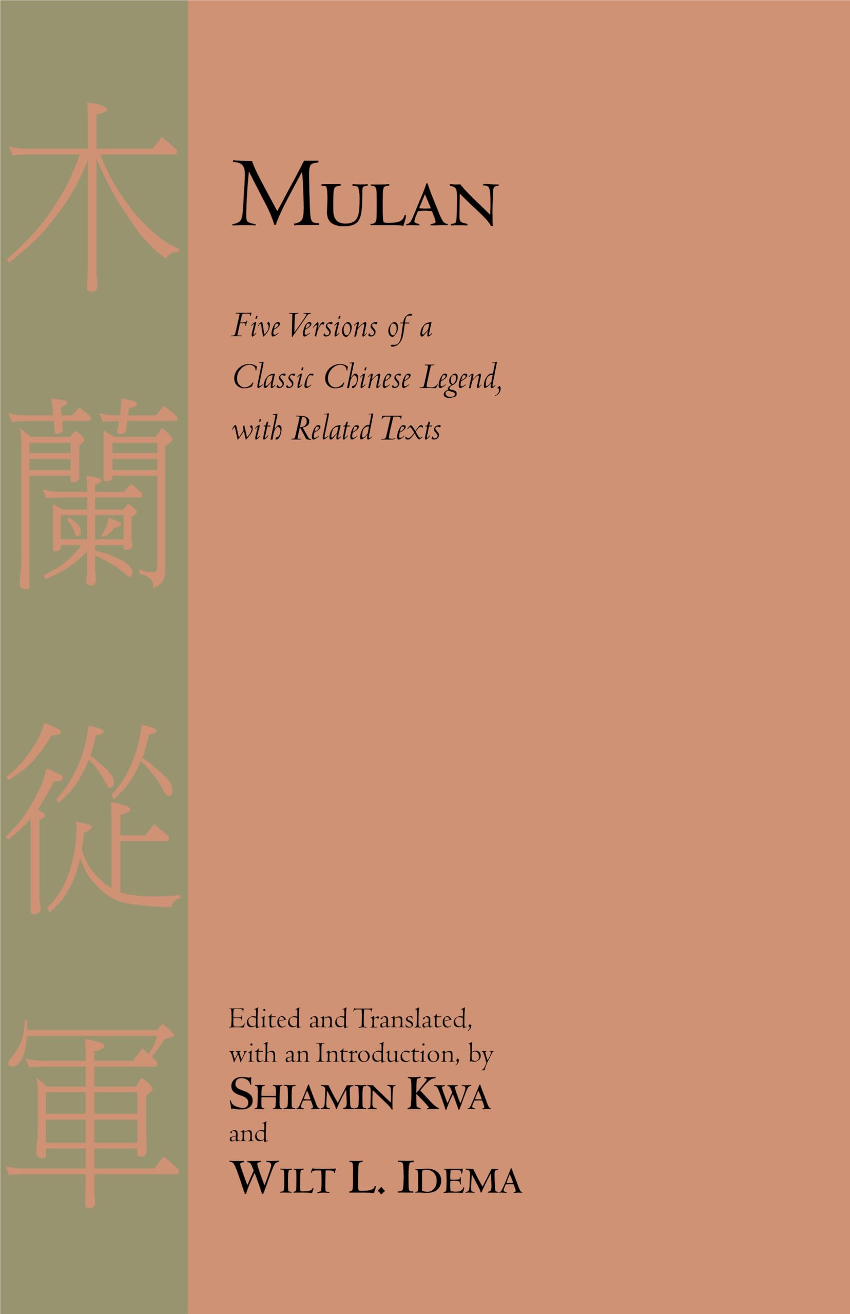 Mulan: Five Versions Of A Classic Chinese Legend, With Related Texts