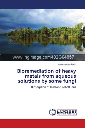 Bioremediation of heavy metals from aqueous solutions by some fungi: Biosorption of lead and cobalt ions,Used