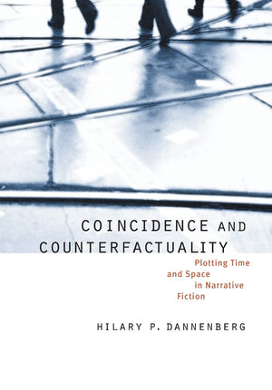 Coincidence And Counterfactuality: Plotting Time And Space In Narrative Fiction (Frontiers Of Narrative),Used